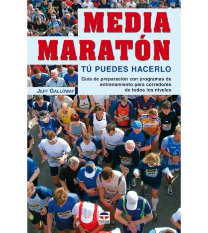 Media maratón. Tú puedes hacerlo Atletismo 978-84-7902-630-1 Jeff Galloway