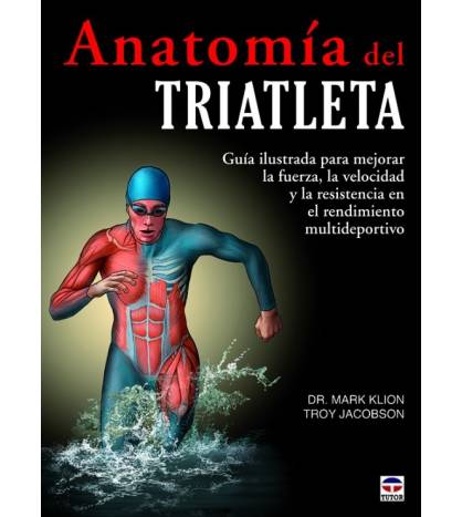 Anatomía del triatleta Entrenamiento 978-84-7902-960-9 Mark Klion