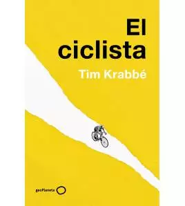 El ciclista. Nueva edición 2024 Novelas / Ficción 978-84-08-28968-5 Tim Krabbé