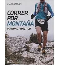 Correr por la montaña. Manual práctico Atletismo 9788498293753 Marc Bañuls