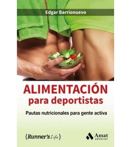Alimentación para deportistas. Pautas nutricionales para gente activa||Salud / Nutrición|9788497358903|Libros de Ruta