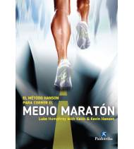 Método Hanson para correr el medio maratón Atletismo 9788499105291 Kevin Hanson, Keith Hanson y Luke Humphrey