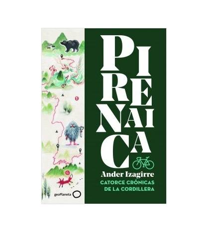 Pirenaica Viajes: Rutas, mapas, altimetrías y crónicas. 978-84-08-18554-3 Ander Izagirre
