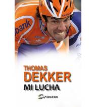 Thomas Dekker. Mi lucha.|Thijs Zonneveld|Nuestros Libros|9788494692833|Libros de Ruta