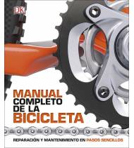 Manual completo de la bicicleta. Reparación y mantenimiento en pasos sencillos Mecánica de bicicletas: carretera, montaña y g...