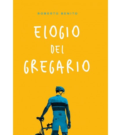 Elogio del gregario|Roberto Benito|Crónicas / Ensayo|9788415448327|Libros de Ruta