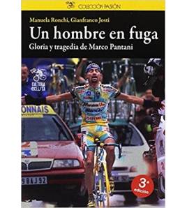 Un hombre en fuga. Gloria y tragedia de Marco Pantani 978-8494352270 Biografías