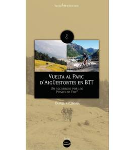 Vuelta al Parc d'Aigüestortes en BTT. Un recorrido por los Pedals de Foc|Rafael Vallbona|Guías / Viajes|9788496754362|Libros de Ruta