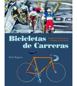 Bicicletas de carreras|Nick Higgins|Ilustraciones|9788494864414|Libros de Ruta