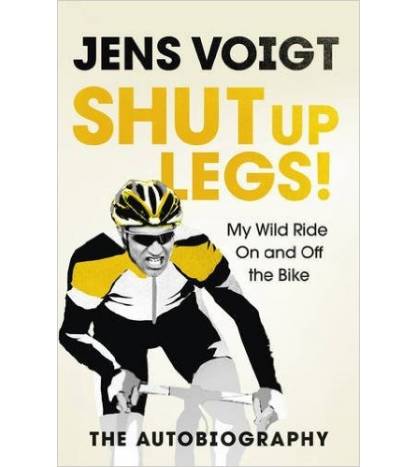 Shut up Legs!: My Wild Ride On and Off the Bike.Paperback|Jens Voigt|Inglés|9781785031755|Libros de Ruta