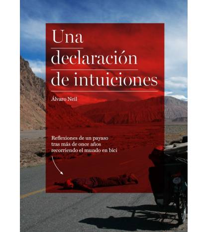 Una declaración de intuiciones.|Álvaro Neil|Crónicas de viajes|9788460845515|Libros de Ruta