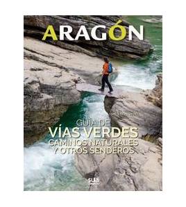 Aragón. Guía de Vías Verdes, caminos naturales y otros senderos Guías / Viajes 9788482166681 Marta Montmany Ollé