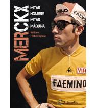 Merckx. Mitad hombre, mitad máquina|William Fotheringham|Nuestros Libros|9788412018868|Libros de Ruta