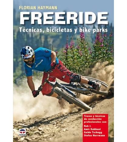 Freeride. Técnicas, bicicletas y bikeparks|Florian Haymann|Entrenamiento ciclismo|9788479028558|Libros de Ruta