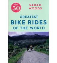 The 50 Greatest Bike Rides of the World Inglés 9781785781810 Sarah Woods