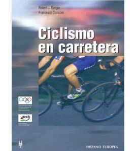 Ciclismo en carretera Entrenamiento 978-84-255-1614-6 Robert J. Gregor, Francesco Conconi
