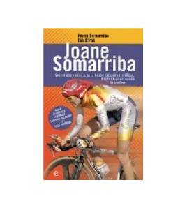 Joane Somarriba. Sacrificio y gloria de la mejor ciclista española, pionera en un mundo de hombres|Jon Rivas, Joane Somarriba|Biografías|9788497343244|Libros de Ruta