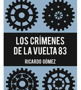 Los crímenes de la Vuelta 83|Ricardo Gómez|Novelas / Ficción|9788409194308|Libros de Ruta