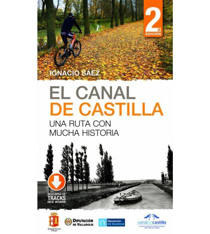 El Canal de Castilla. Una ruta con mucha historia Guías / Viajes 978-8498293289