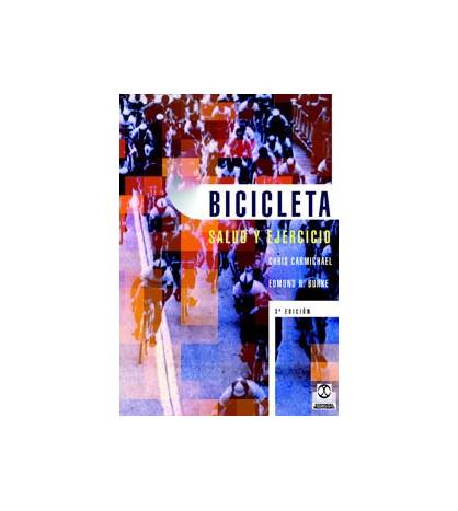 Bicicleta. Salud y ejercicio|Chris Carmichael, Edmund R. Burke|Salud / Nutrición|9788480192972|Libros de Ruta