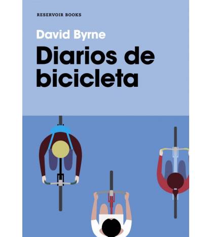 Diarios de Bicicleta (2ª ed.)|David Byrne|Crónicas / Ensayo|9788417910105|Libros de Ruta