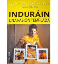Indurain. Una pasión templada|Javier Garcia Sánchez|Biografías|9788401540509|Libros de Ruta