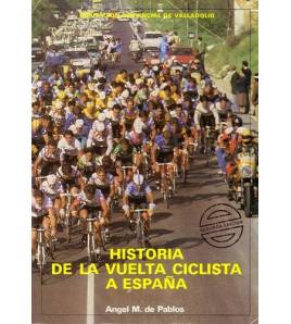 Historia de la Vuelta Ciclista a España|Ángel María De Pablos|Historia|9788450513929|Libros de Ruta