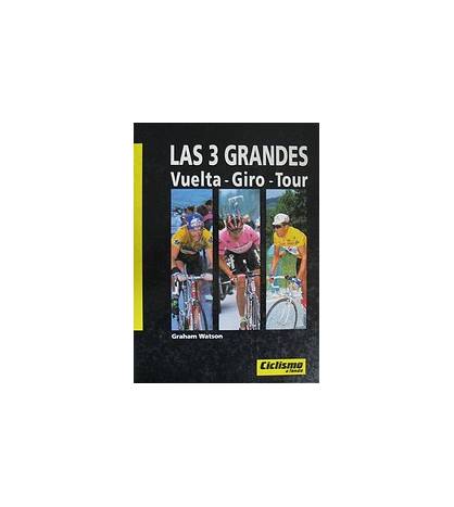 Las 3 Grandes. Vuelta, Giro, Tour|Graham Watson|Fotografía|9788487812125|Libros de Ruta