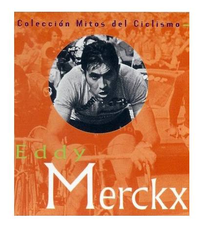 Eddy Merckx|Javier Bodegas|Biografías|9788487812511|Libros de Ruta