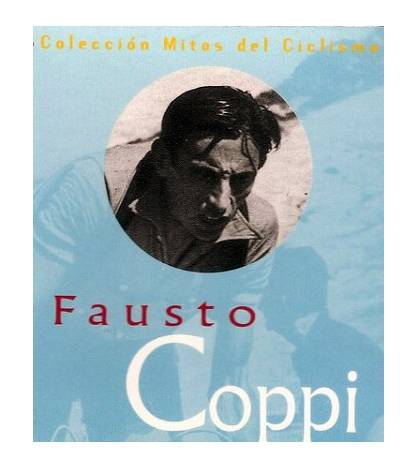Fausto Coppi Biografías 84-87812-53-8 Javier Bodegas