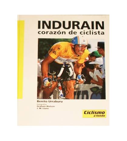 Indurain, corazón de ciclista|Benito Urraburu|Biografías|9788487812118|Libros de Ruta