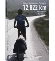 12.822 km. De España a China en bicicleta|Diego Ballesteros|Guías / Viajes|9788461496303|Libros de Ruta