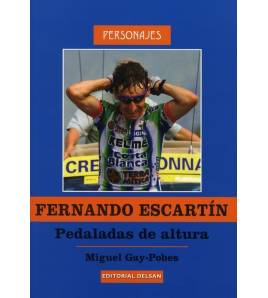 Fernando Escartín. Pedaladas de altura|Miguel Gay-Pobés|Biografías|9788495487742|Libros de Ruta