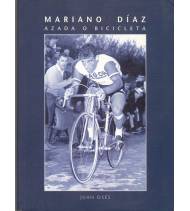 Mariano Díaz. Azada o bicicleta|Juan Osés|Biografías||Libros de Ruta
