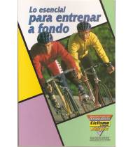 Lo esencial para entrenar a fondo|Kepa Lizarraga y varios|Entrenamiento ciclismo|9788487812465|Libros de Ruta