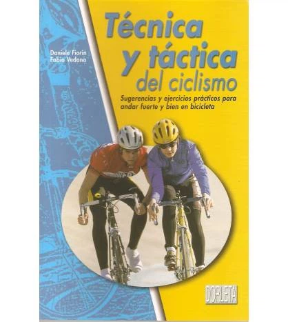 Técnica y táctica del ciclismo Entrenamiento 84-87812-45-7 Daniele Fiorin, Fabio Vedana