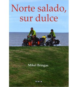 Norte salado, sur dulce|Mikel Bringas|Guías / Viajes|9788497973885|Libros de Ruta