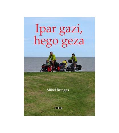 Ipar gazi, hego geza|Mikel Bringas|Otras lenguas|9788497973748|Libros de Ruta