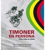 Timoner en persona. Una vida en pista|Miguel Adrover Caldentey, Jaume Caldentey Bennàssar|Biografías|9788415021636|Libros de Ruta