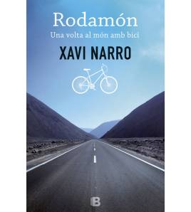 Rodamón: Una volta al món amb bici|Xavi Narro|Librería|9788466656221|Libros de Ruta