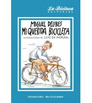 Mi querida bicicleta (Reedición La Biciteca) Novelas / Ficción 978-84-942254-0-6 Miguel Delibes