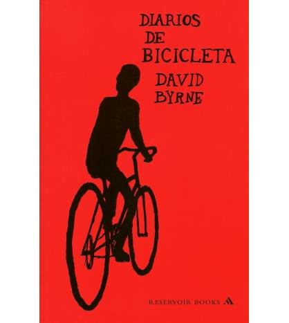 Diarios de Bicicleta|David Byrne|Crónicas / Ensayo|9788439723271|Libros de Ruta