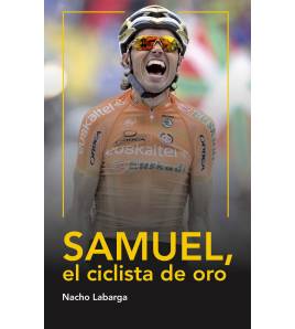 Samuel, el ciclista de oro|Nacho Labarga|Nuestros Libros|9788494128752|Libros de Ruta