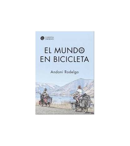 El mundo en bicicleta|Andoni Rodelgo|Grandes Rutas|9788460660163|Libros de Ruta