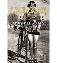 Ciclistas y corredores madrileños Historia 978-84-9873-275-7 Ignacio Ramos Altamira