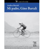 Mi padre, Gino Bartali Biografías 9788494927843 Andrea Bartali