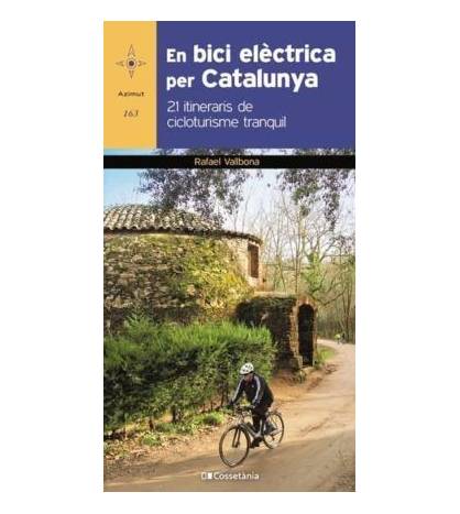 En bici elèctrica per Catalunya. 21 itineraris de cicloturisme tranquil Viajes 9788413560571 Rafael Vallbona