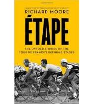 Étape: the untold stories of the Tour de France|Richard Moore|Inglés|9780007500130|Libros de Ruta