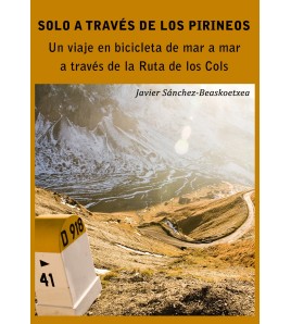 Solo a través de los Pirineos (2ª parte)|Javier Sánchez-Beaskoetxea|Crónicas de viajes|9781692018832|Libros de Ruta