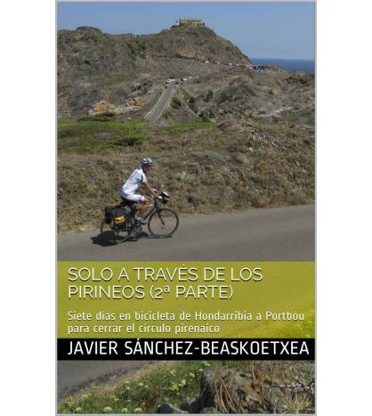 Solo a través de los Pirineos (2ª parte)|Javier Sánchez-Beaskoetxea|Crónicas de viajes|9781692018832|Libros de Ruta